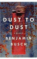 Dust to Dust: A Memoir