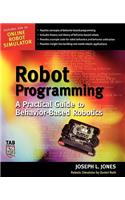 Robot Programming: A Practical Guide to Behavior-Based Robotics