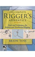 Complete Rigger's Apprentice: Tools and Techniques for Modern and Traditional Rigging, Second Edition