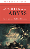 Courting the Abyss: Free Speech and the Liberal Tradition