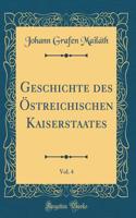 Geschichte Des ï¿½streichischen Kaiserstaates, Vol. 4 (Classic Reprint)