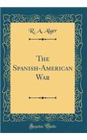 The Spanish-American War (Classic Reprint)