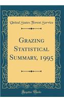 Grazing Statistical Summary, 1995 (Classic Reprint)