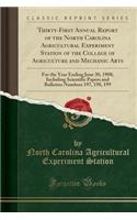 Thirty-First Annual Report of the North Carolina Agricultural Experiment Station of the College of Agriculture and Mechanic Arts: For the Year Ending June 30, 1908; Including Scientific Papers and Bulletins Numbers 197, 198, 199 (Classic Reprint): For the Year Ending June 30, 1908; Including Scientific Papers and Bulletins Numbers 197, 198, 199 (Classic Reprint)