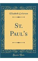 St. Paul's (Classic Reprint)