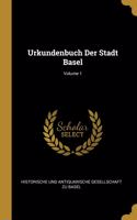 Urkundenbuch Der Stadt Basel; Volume 1