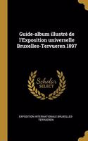 Guide-album illustré de l'Exposition universelle Bruxelles-Tervueren 1897