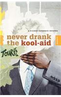 Never Drank the Kool-aid