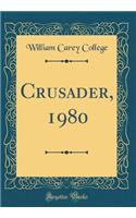 Crusader, 1980 (Classic Reprint)