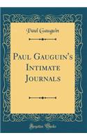 Paul Gauguin's Intimate Journals (Classic Reprint)