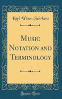 Music Notation and Terminology (Classic Reprint)