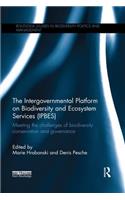 The Intergovernmental Platform on Biodiversity and Ecosystem Services (IPBES): Meeting the challenge of biodiversity conservation and governance(Routledge Studies in Biodiversity Politics and Management)