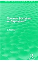 Towards Socialism or Capitalism? (Routledge Revivals)