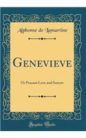 Genevieve: Or Peasant Love and Sorrow (Classic Reprint)