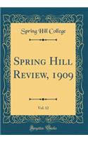 Spring Hill Review, 1909, Vol. 12 (Classic Reprint)