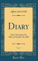 Diary, Vol. 2: From November 18, 1862, to October 18, 1863 (Classic Reprint): From November 18, 1862, to October 18, 1863 (Classic Reprint)