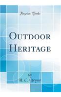 Outdoor Heritage (Classic Reprint)
