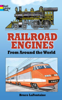 Railroad Engines from Around the World Coloring Book: From Around the World