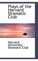 Plays of the Harvard Dramatic Club