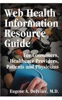 Web Health Information Resource Guide: For Consumers, Healthcare Providers, Patients and Physicians(English)