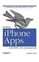 Building iPhone Apps with HTML, CSS, and JavaScript: Making App Store Apps Without Objective-C or Cocoa