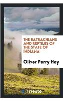 Batrachians and Reptiles of the State of Indiana