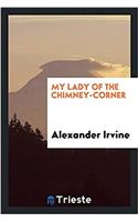 My Lady of the Chimney-Corner