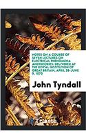 Notes on a Course of Seven Lectures on Electrical Phenomena Andtheories