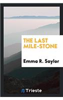 The last mile-stone