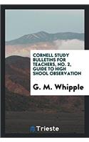 Cornell Study Bulletins for Teachers, No. 2, Guide to High Shool Observation