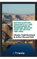 Doctor Quintard, Chaplain C.S.A. and Second Bishop of Tennessee: Chaplain C. S. A. and Second ...