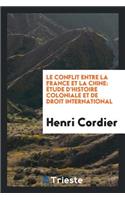 Le Conflit Entre La France Et La Chine: Étude d'Histoire Coloniale Et de ...