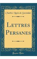Lettres Persanes (Classic Reprint)