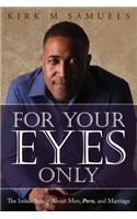 For Your Eyes Only: The Inside Scoop About Men, Porn, and Marriage