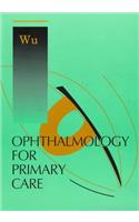 Ophthalmology for Primary Care
