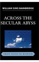 Across the Secular Abyss