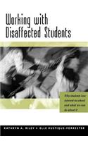 Working with Disaffected Students: Why Students Lose Interest in School and What We Can Do about It