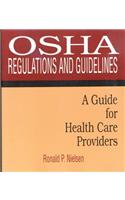 OSHA Regulations and Guidelines: A Guide for Health Care Providers