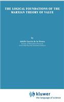 The Logical Foundations of the Marxian Theory of Value: (223 Synthese Library)