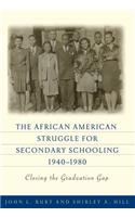 The African American Struggle for Secondary Schooling, 1940-1980