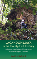 Lacandón Maya in the Twenty-First Century