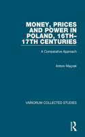 Money, Prices and Power in Poland, 16th-17th Centuries