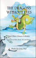 Dragons Without Eyes and Other Chinese Folktales