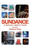 Sundance - A Festival Virgin's Guide (3rd Edition)