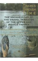 The Archaeology of the Gravel Terraces of the Upper and Middle Thames