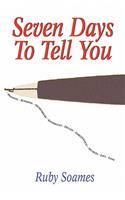 Seven Days to Tell You