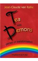 Tea with Demons - Games of Transformation