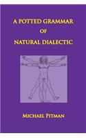 Potted Grammar of Natural Dialectic