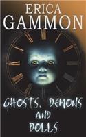 Ghosts, Demons and Dolls