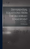 Differential Equations From The Algebraic Standpoint